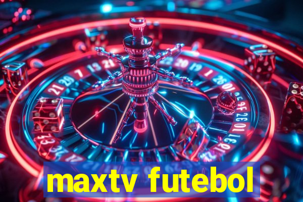 maxtv futebol